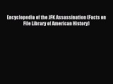 Read Encyclopedia of the JFK Assassination (Facts on File Library of American History) Ebook