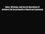 Read Spies Wiretaps and Secret Operations [2 volumes]: An Encyclopedia of American Espionage