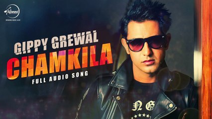 Chamkila (Audio Song) - Gippy Grewal - Latest Punajabi Song 2016 - Speed Records