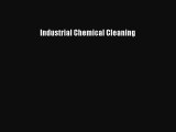 [Read Book] Industrial Chemical Cleaning  Read Online
