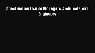 [Read Book] Construction Law for Managers Architects and Engineers  EBook