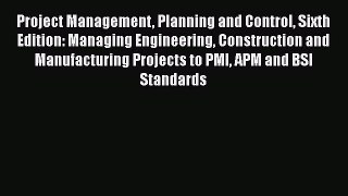 [Read Book] Project Management Planning and Control Sixth Edition: Managing Engineering Construction