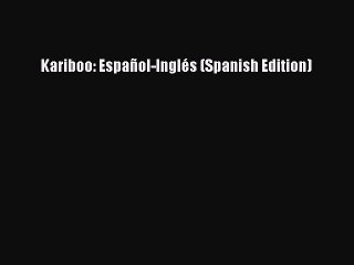 Download Kariboo: Español-Inglés (Spanish Edition)  Read Online
