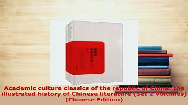 Download Academic culture classics of the republic of China the illustrated history of Chinese Read Online
