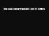 [Read Book] Mining and the Environment: From Ore to Metal Free PDF