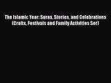 PDF The Islamic Year: Suras Stories and Celebrations (Crafts Festivals and Family Activities