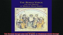 Free PDF Downlaod  The Roman Vergil and the Origins of Medieval Book Design READ ONLINE