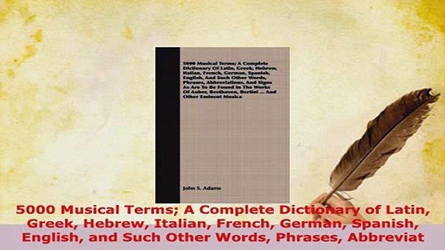 PDF 5000 Musical Terms A Complete Dictionary of Latin Greek Hebrew Italian French German Download Online