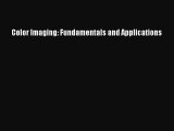 [Read Book] Color Imaging: Fundamentals and Applications  EBook