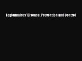 [Read Book] Legionnaires' Disease: Prevention and Control  EBook