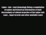 Download Layne - Lain - Lane Genealogy: Being a compilation of names and historical information