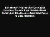 Read Karen Brown's Italy Bed & Breakfasts 2010: Exceptional Places to Stay & Itineraries (Karen