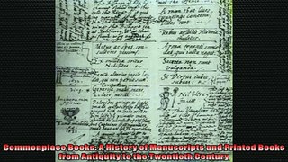 READ book  Commonplace Books A History of Manuscripts and Printed Books from Antiquity to the READ ONLINE