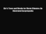 Download Dirr's Trees and Shrubs for Warm Climates: An Illustrated Encyclopedia PDF Free