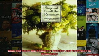READ book  Stop and Smell the Rosemary Recipes and Traditions to Remember  FREE BOOOK ONLINE