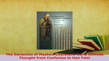 Download  The Dynamics of Masters Literature Early Chinese Thought from Confucius to Han Feizi  Read Online