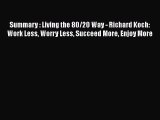 Download Summary : Living the 80/20 Way - Richard Koch: Work Less Worry Less Succeed More Enjoy