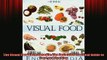 FREE DOWNLOAD  The Visual Food Encyclopedia The Definitive Practical Guide to Food and Cooking  FREE BOOOK ONLINE