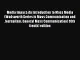 Read Media Impact: An Introduction to Mass Media (Wadsworth Series in Mass Communication and