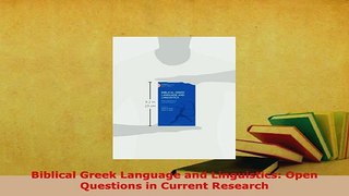 PDF  Biblical Greek Language and Linguistics Open Questions in Current Research Read Online