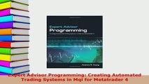Download  Expert Advisor Programming Creating Automated Trading Systems in Mql for Metatrader 4 PDF Book Free