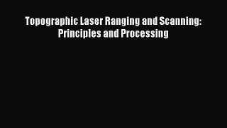 [Read Book] Topographic Laser Ranging and Scanning: Principles and Processing  EBook