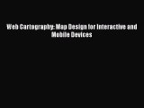 [Read Book] Web Cartography: Map Design for Interactive and Mobile Devices  Read Online