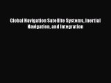 [Read Book] Global Navigation Satellite Systems Inertial Navigation and Integration  EBook