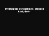 Download My Family Tree Workbook (Dover Children's Activity Books) Free Books