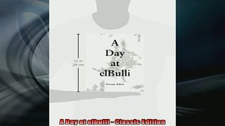 READ book  A Day at elbulli  Classic Edition  FREE BOOOK ONLINE