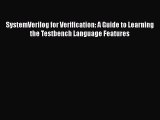 [Read Book] SystemVerilog for Verification: A Guide to Learning the Testbench Language Features