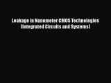 [Read Book] Leakage in Nanometer CMOS Technologies (Integrated Circuits and Systems)  Read