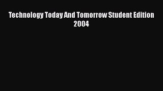 [Read Book] Technology Today And Tomorrow Student Edition 2004 Free PDF