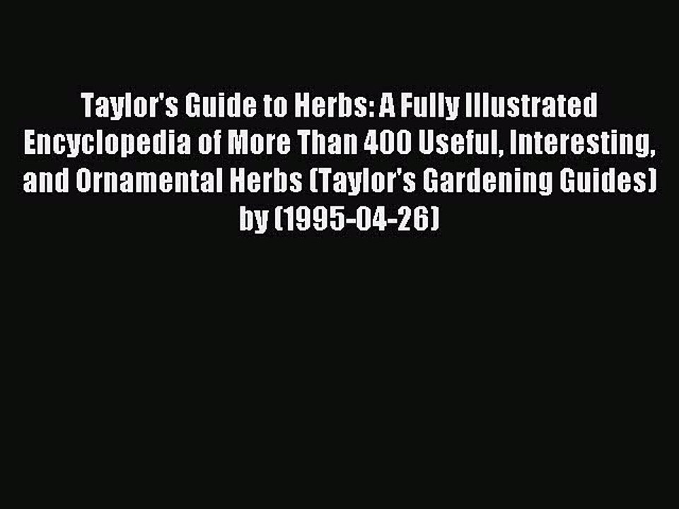 Read Taylor's Guide to Herbs: A Fully Illustrated Encyclopedia of More Than 400 Useful Interesting