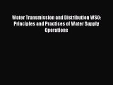 [Read Book] Water Transmission and Distribution WSO: Principles and Practices of Water Supply