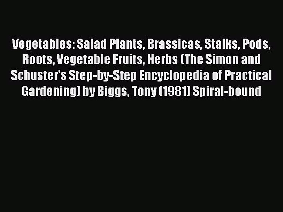 Download Vegetables: Salad Plants Brassicas Stalks Pods Roots Vegetable Fruits Herbs (The Simon