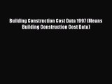 [Read Book] Building Construction Cost Data 1997 (Means Building Construction Cost Data) Free