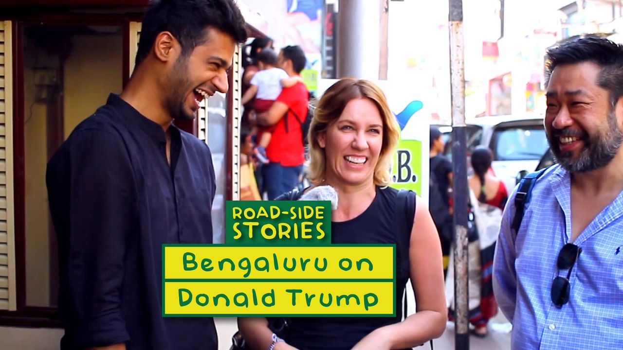 Bengaluru on Donald Trump - Road Side Stories | Put Chutney