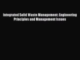 [Read Book] Integrated Solid Waste Management: Engineering Principles and Management Issues