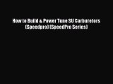 [Read Book] How to Build & Power Tune SU Carburetors (Speedpro) (SpeedPro Series)  EBook