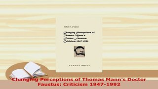 PDF  Changing Perceptions of Thomas Manns Doctor Faustus Criticism 19471992 Free Books