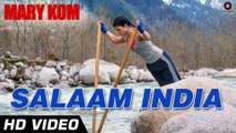 Salaam India Full Video Song - Mary Kom - HD