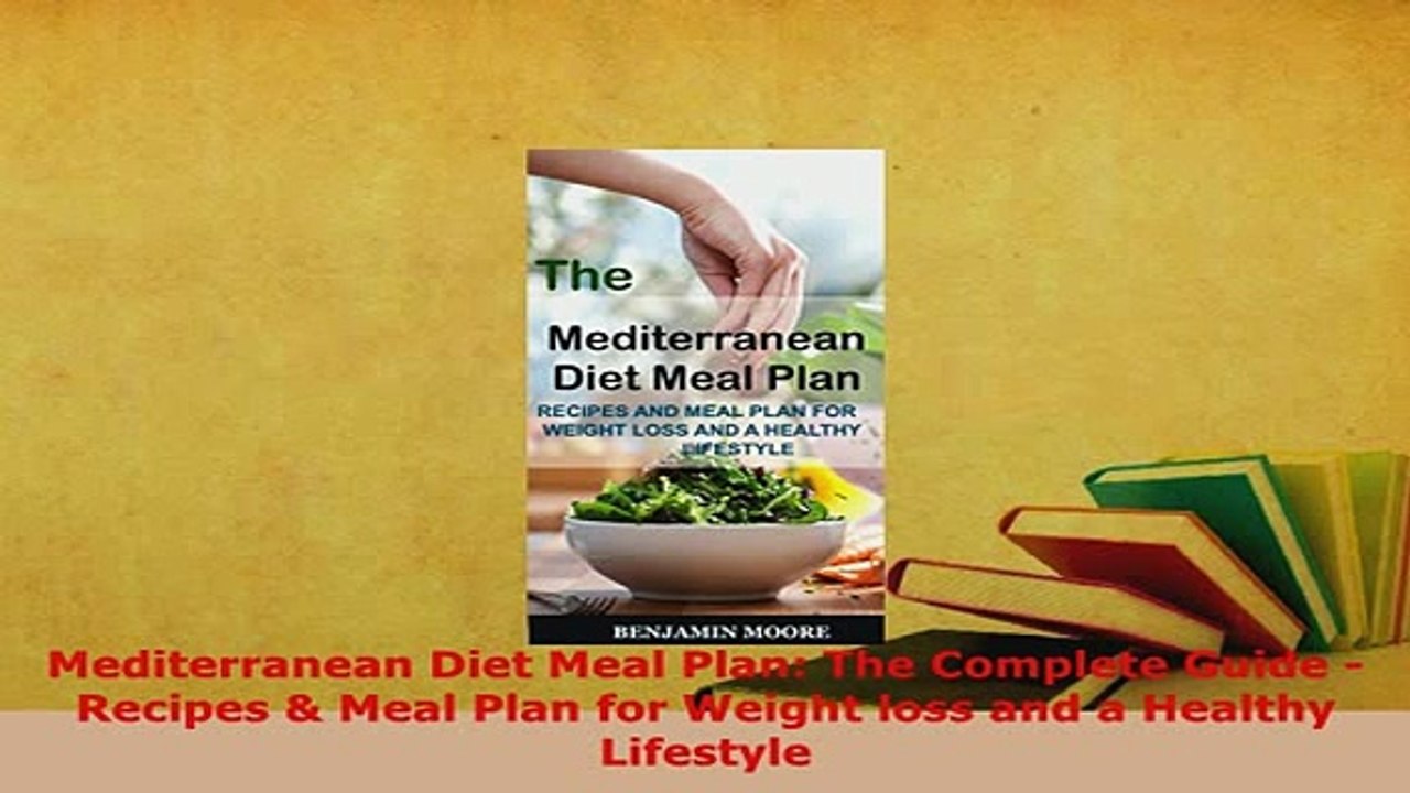 Download  Mediterranean Diet Meal Plan The Complete Guide  Recipes  Meal Plan for Weight loss and Read Online