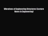 [Read Book] Vibrations of Engineering Structures (Lecture Notes in Engineering)  Read Online