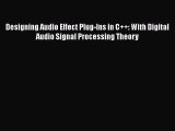 [Read Book] Designing Audio Effect Plug-Ins in C  : With Digital Audio Signal Processing Theory