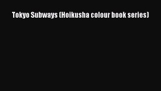 [Read Book] Tokyo Subways (Hoikusha colour book series)  EBook