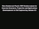 [Read Book] Fibre Reinforced-Plastic (FRP) Reinforcement for Concrete Structures. Properties