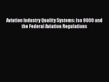 [Read Book] Aviation Industry Quality Systems: Iso 9000 and the Federal Aviation Regulations