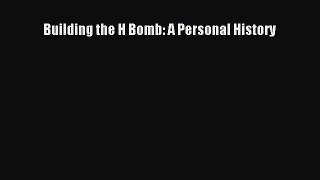 [Read Book] Building the H Bomb: A Personal History  Read Online