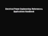 [Read Book] Electrical Power Engineering: Reference & Applications Handbook Free PDF
